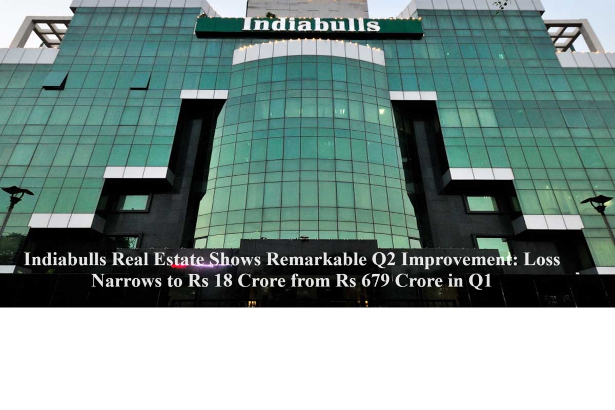 Indiabulls Real Estate Shows Remarkable Q2 Improvement: Loss Narrows to Rs 18 Crore from Rs 679 Crore in Q1
